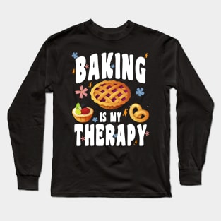 BAKING IS MY THERAPY CULINARY ART ARTISAN BAKERY BAKED GOODS Long Sleeve T-Shirt